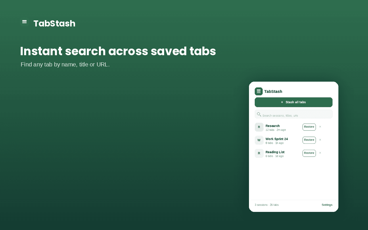 Instant search across saved sessions, titles and URLs